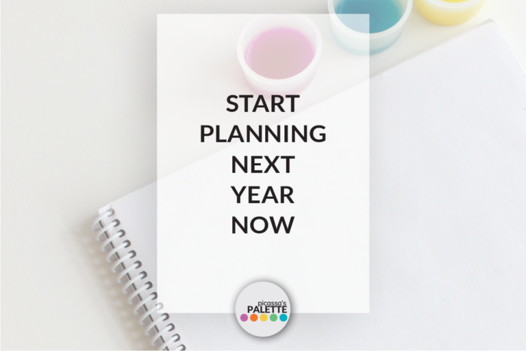 Art Lesson Planning- Four Ways To Start Next Year Now