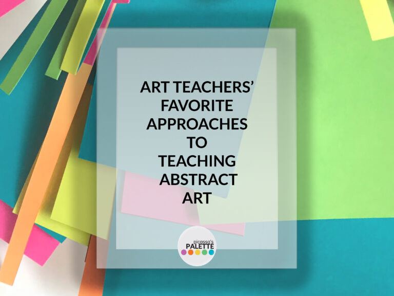 Art Teachers Reveal Their Favorite Approaches to Teaching Abstract Art